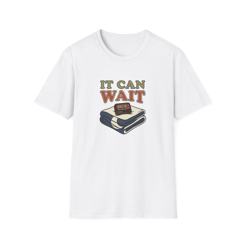 It Can Wait T-Shirt