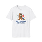 Tiny Humans Big Drama T-Shirt