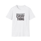 Rule Out Everything T-Shirt