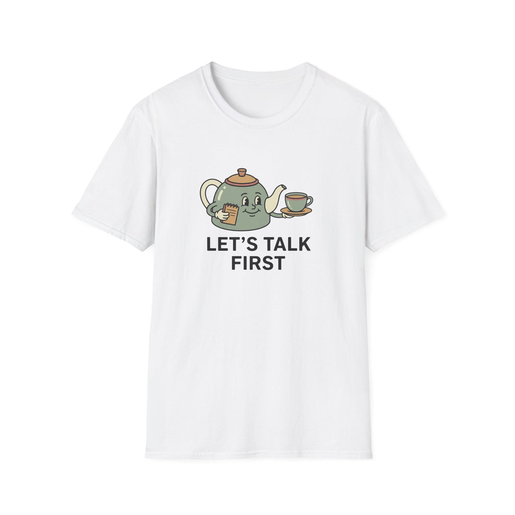 Let's Talk First T-Shirt