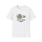 Let's Talk First T-Shirt