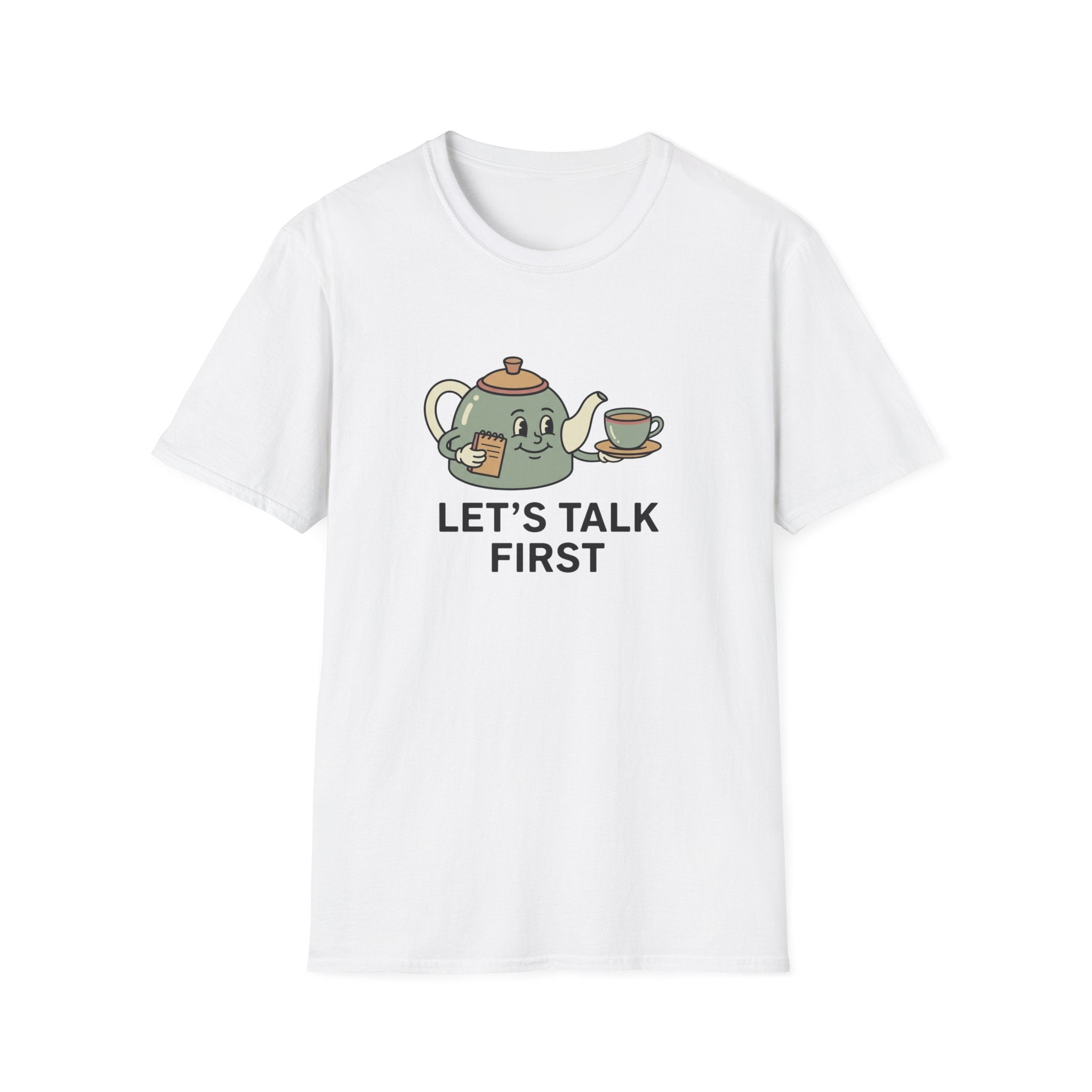 Let's Talk First T-Shirt