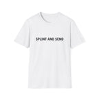 Splint And Send T-Shirt