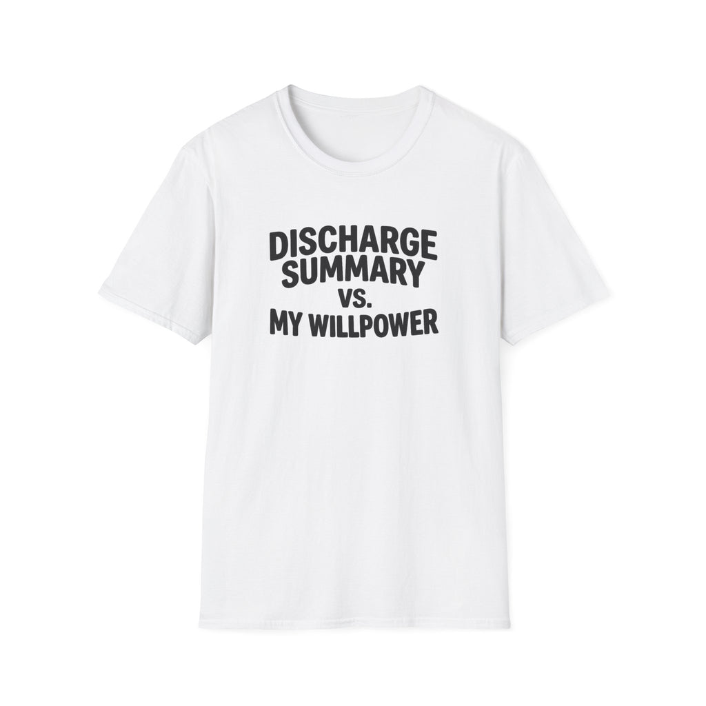 Discharge Summary Vs Willpower T-Shirt