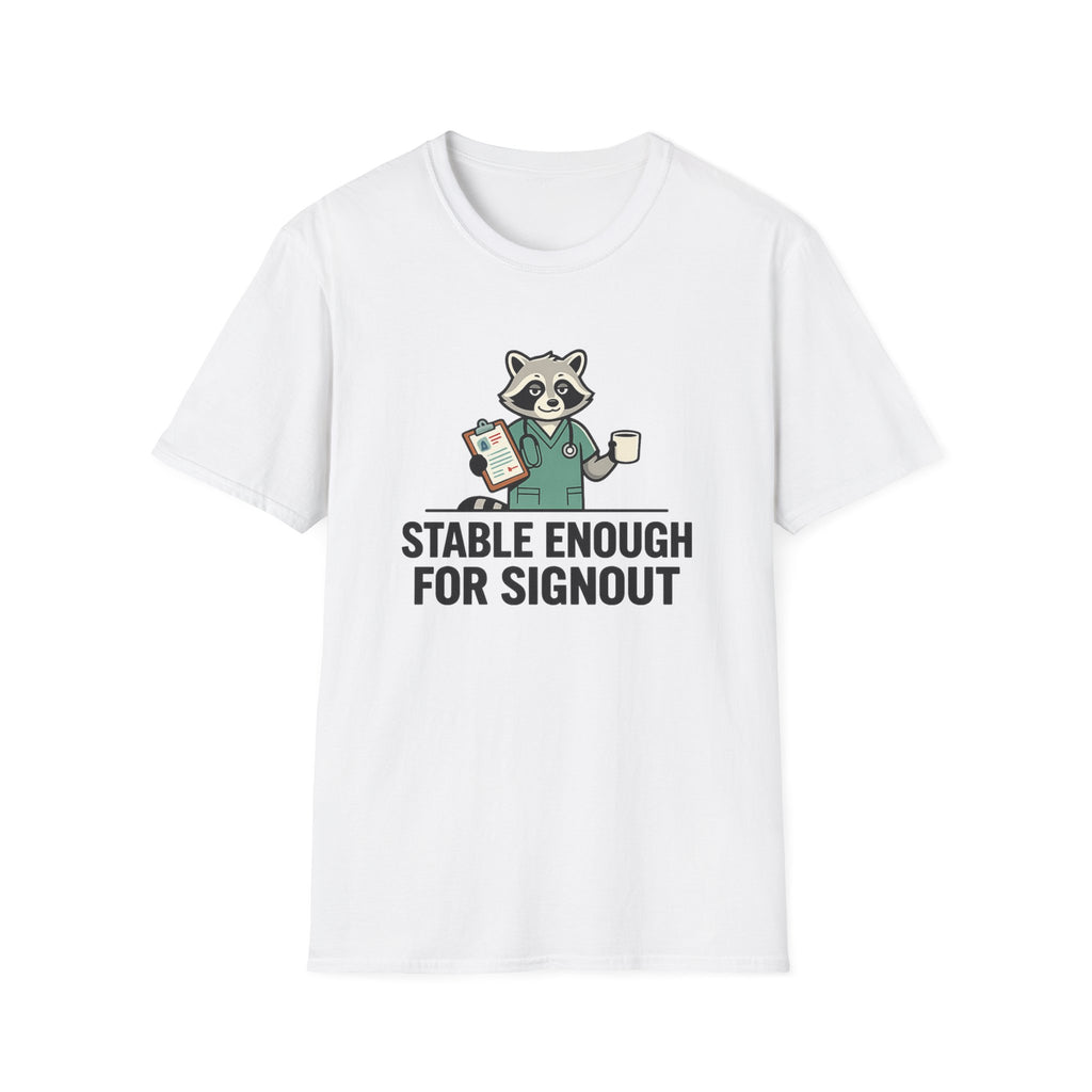 Stable Enough For Signout T-Shirt