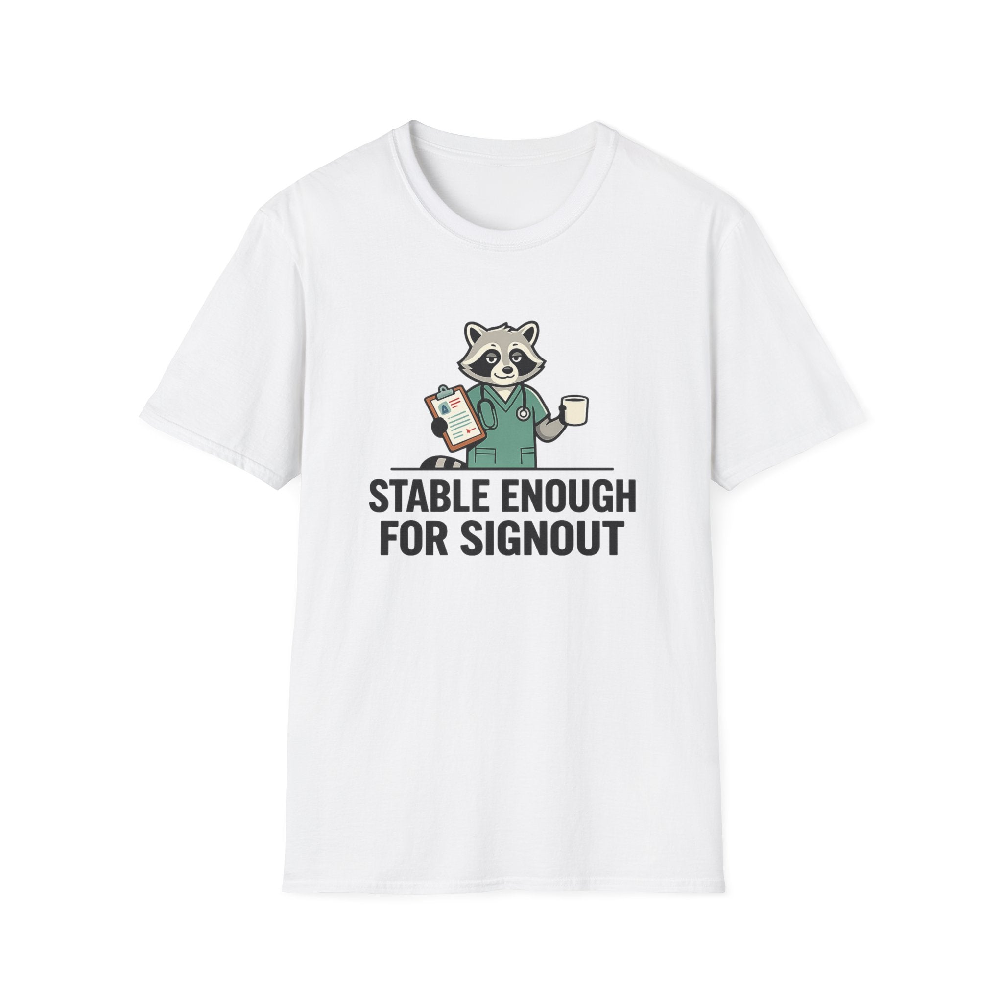 Stable Enough For Signout T-Shirt