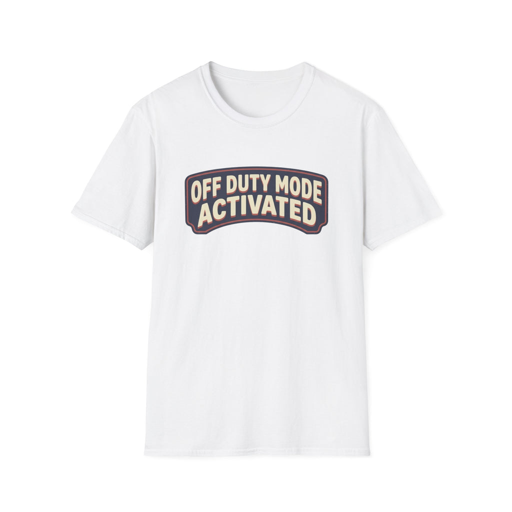 Off Duty Mode Activated T-Shirt
