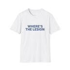 Where's The Lesion T-Shirt