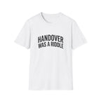 Handover Was A Riddle T-Shirt