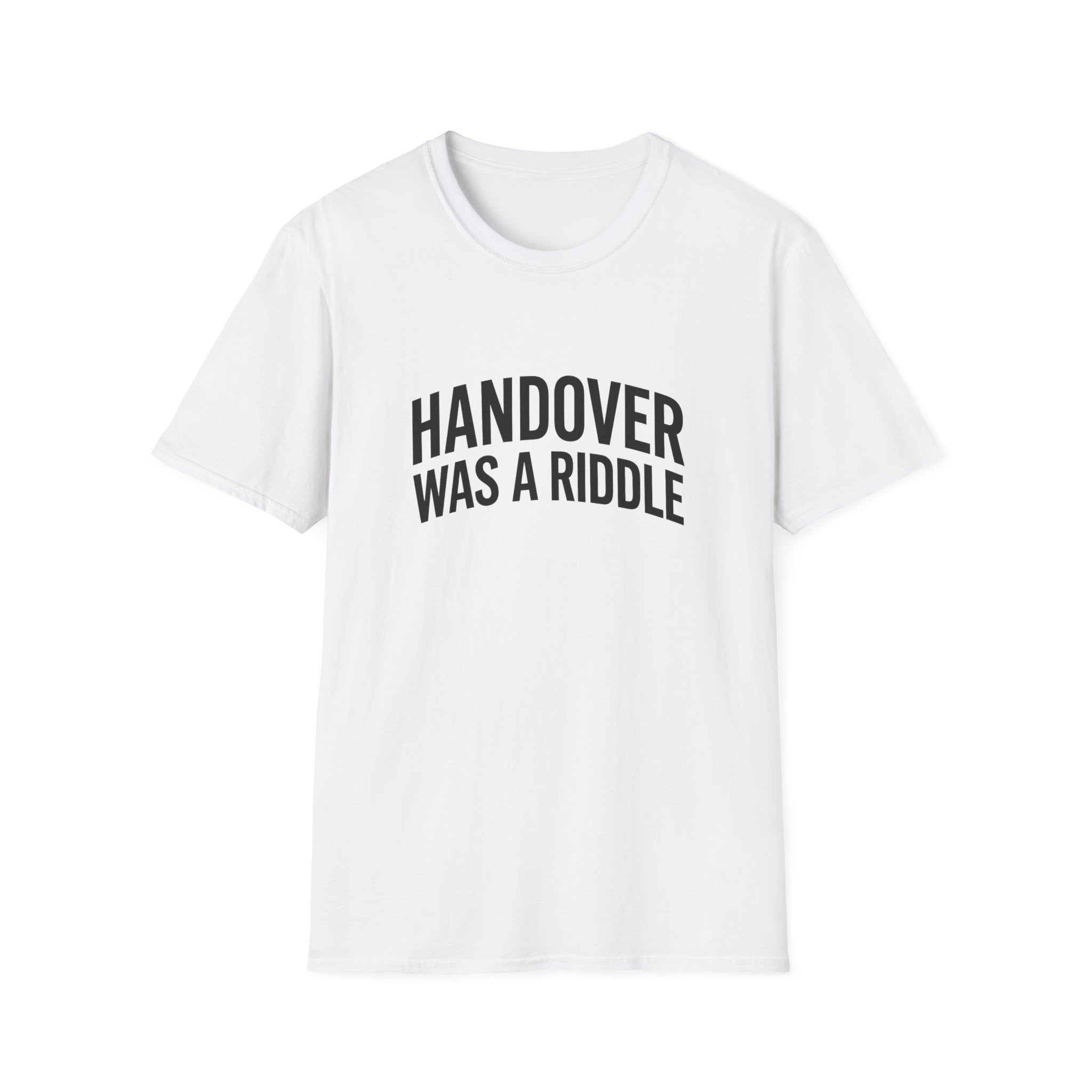 Handover Was A Riddle T-Shirt