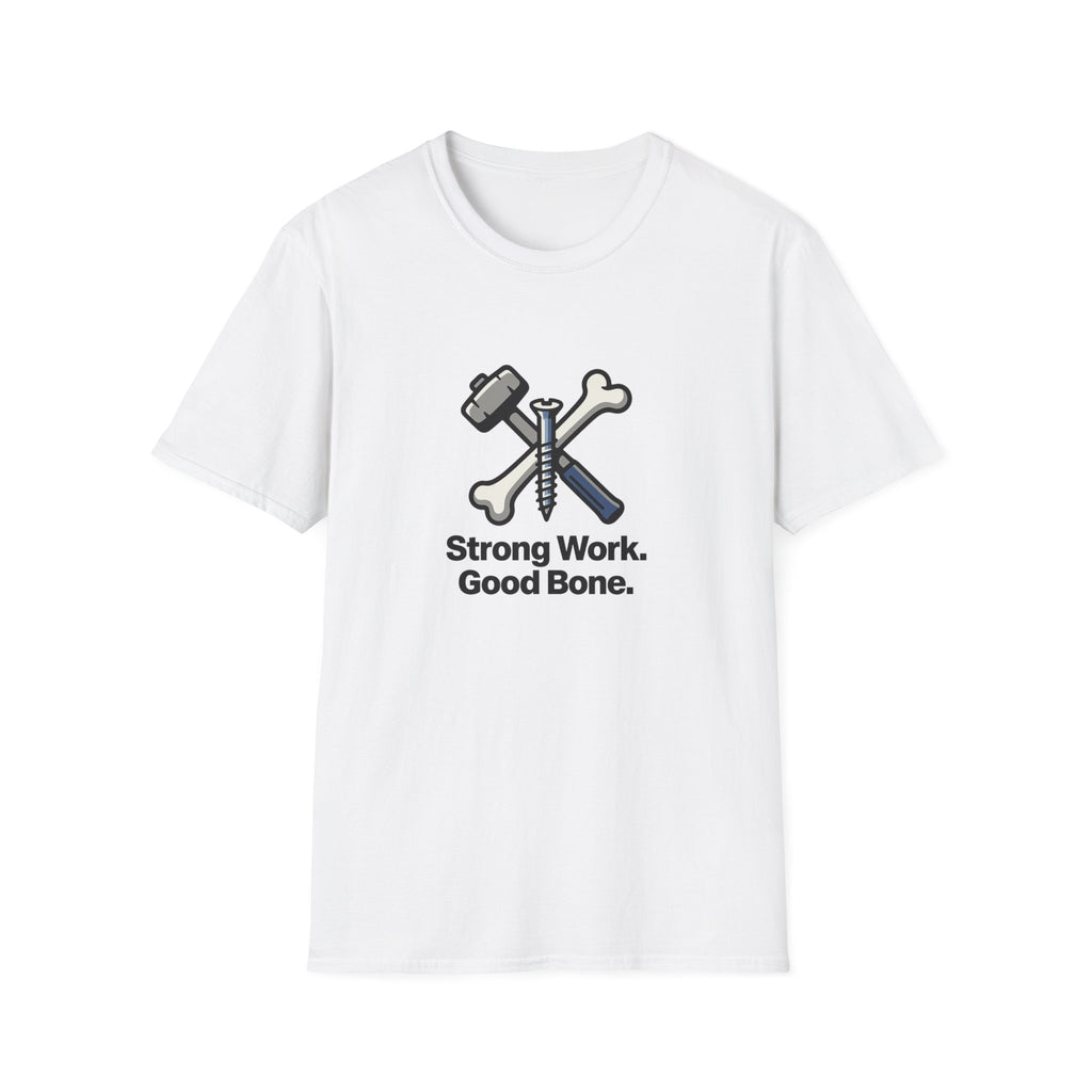 Strong Work Good Bone T-Shirt