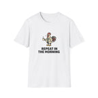 Repeat In The Morning T-Shirt