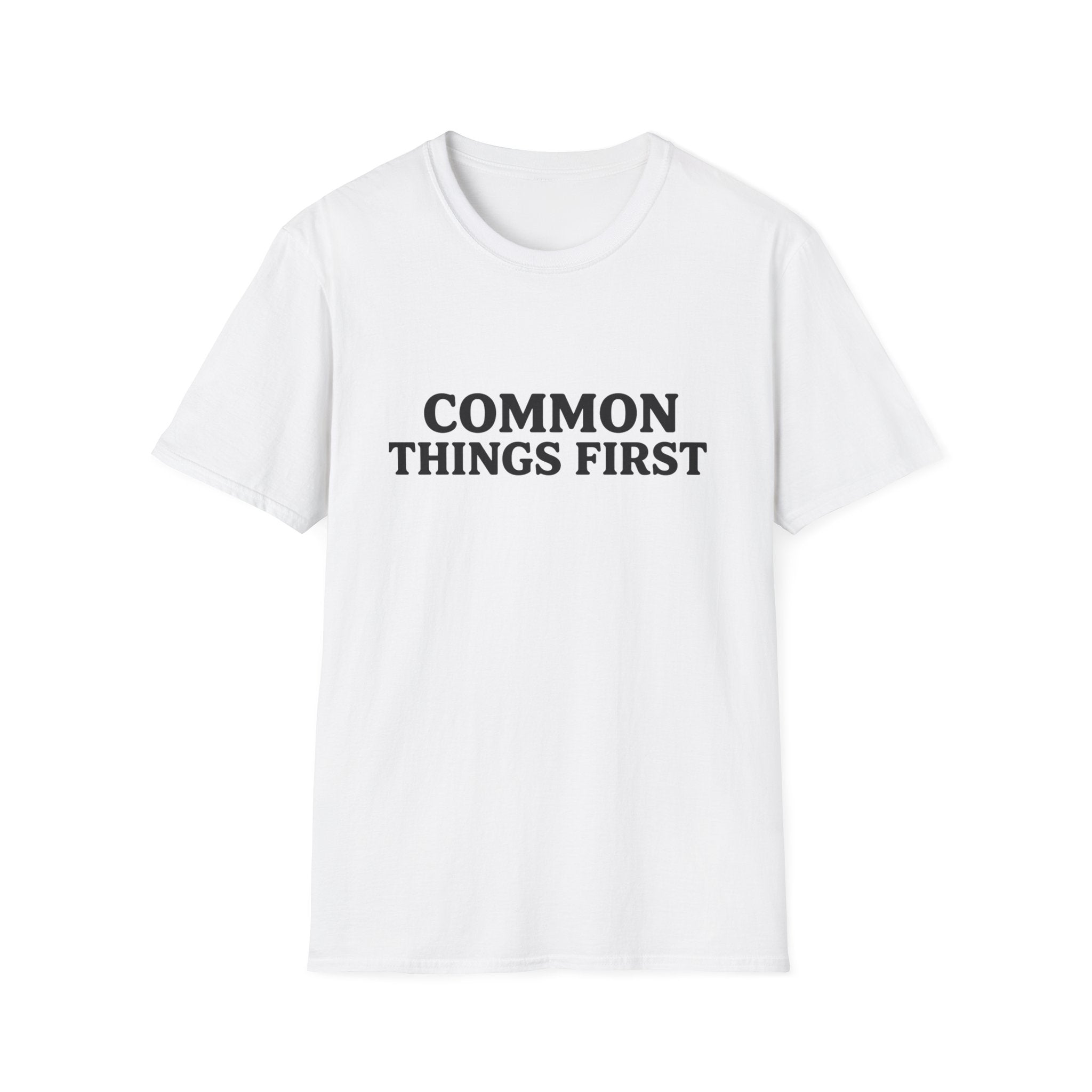 Common Things First T-Shirt