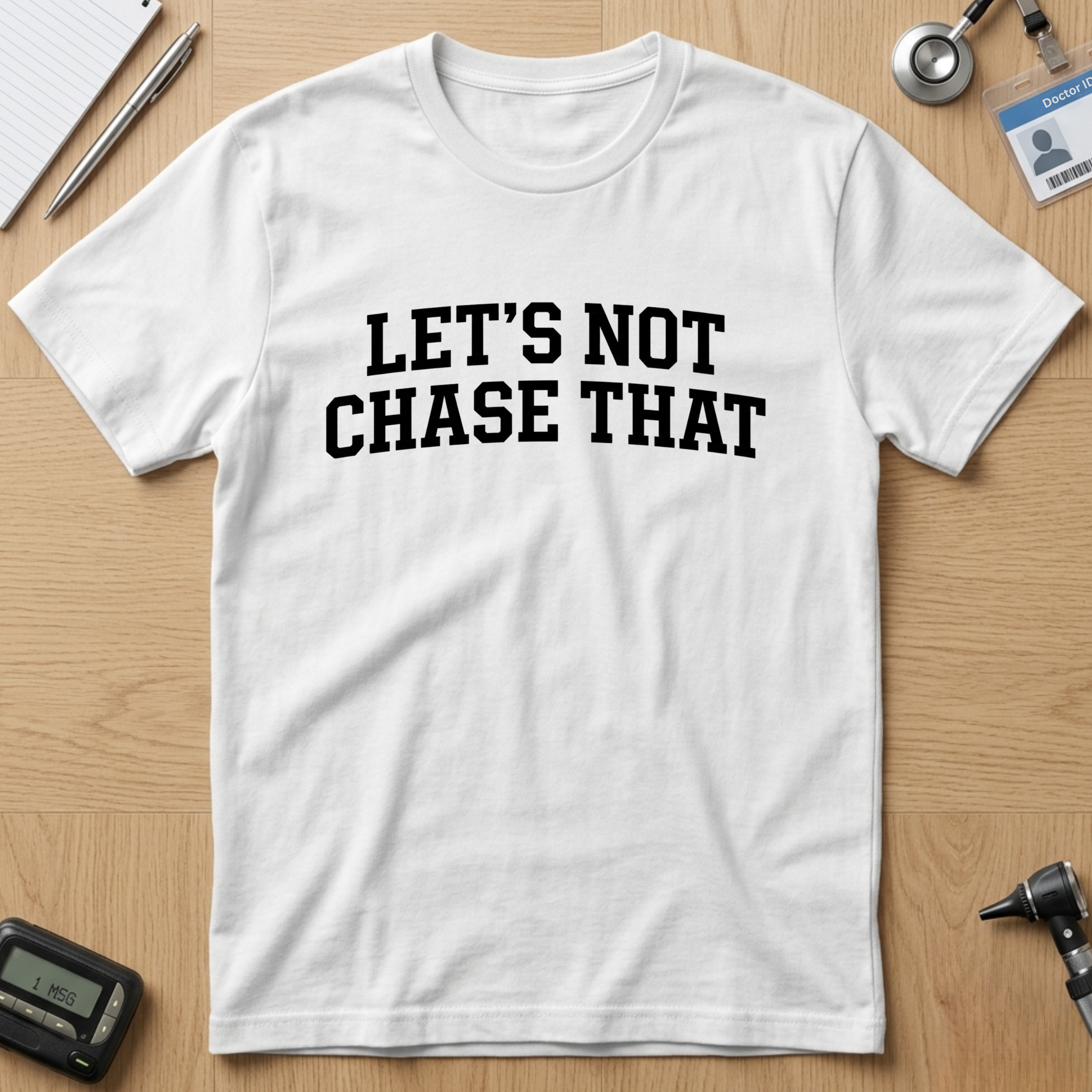 Let's Not Chase That T-Shirt