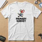 Primary Survey T-Shirt