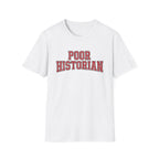 Poor Historian T-Shirt