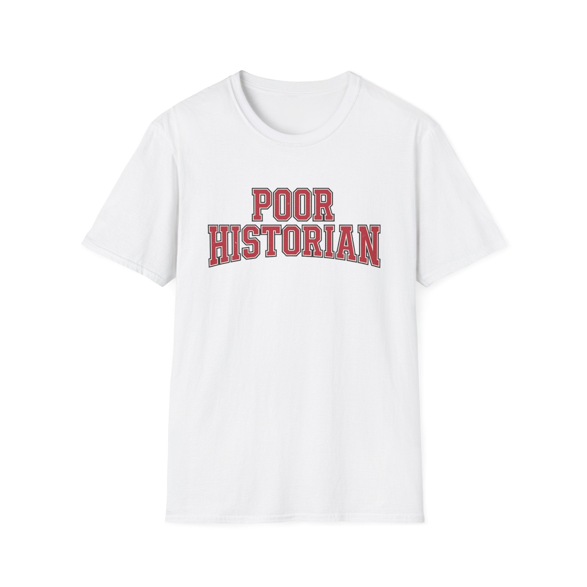 Poor Historian T-Shirt