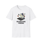 Interesting Finding T-Shirt