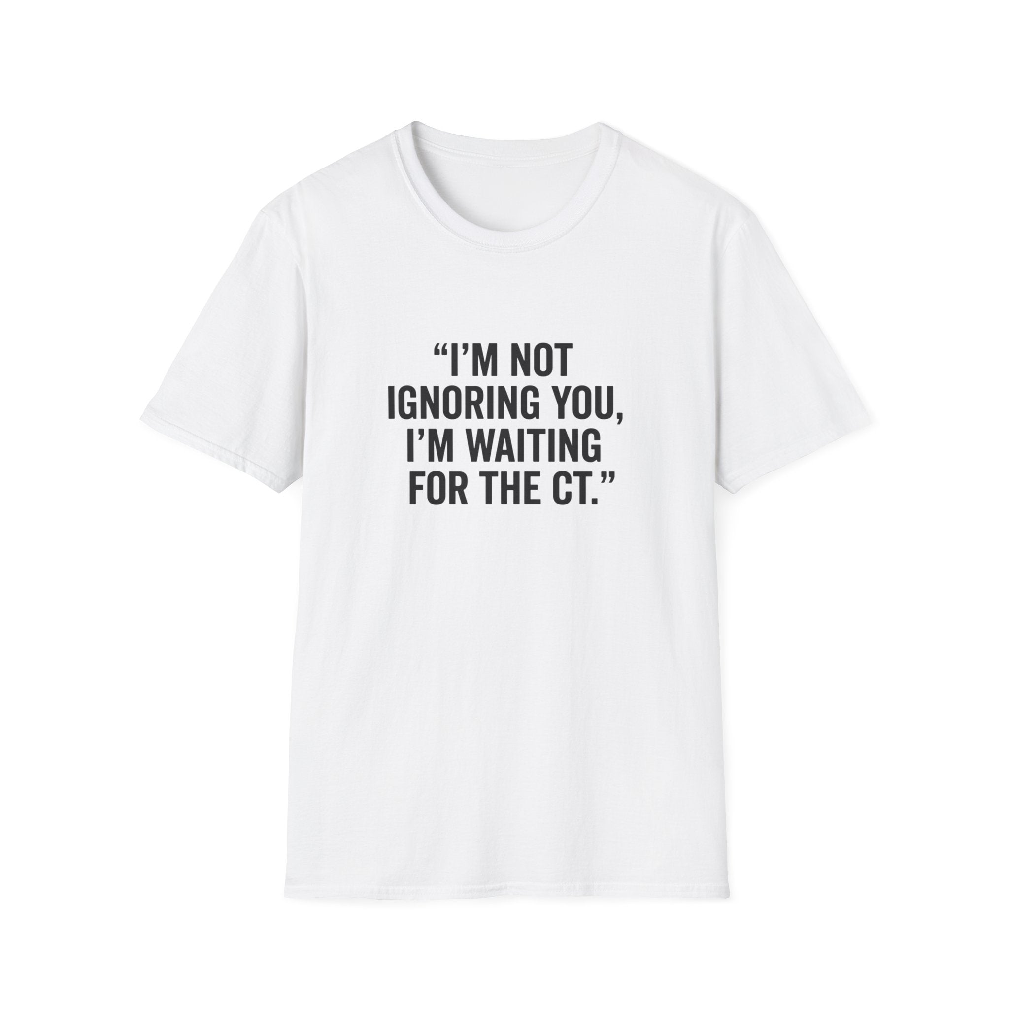 I'm Not Ignoring You T-Shirt