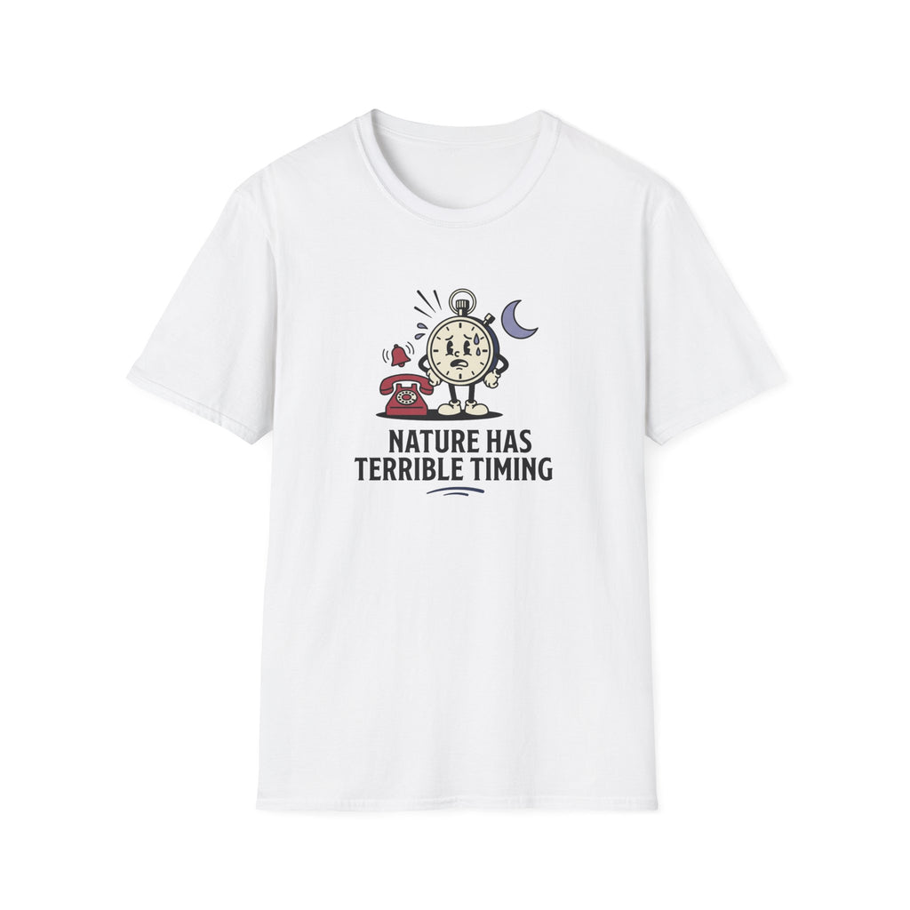 Nature Has Terrible Timing T-Shirt