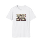 Beep Me When It Matters T-Shirt