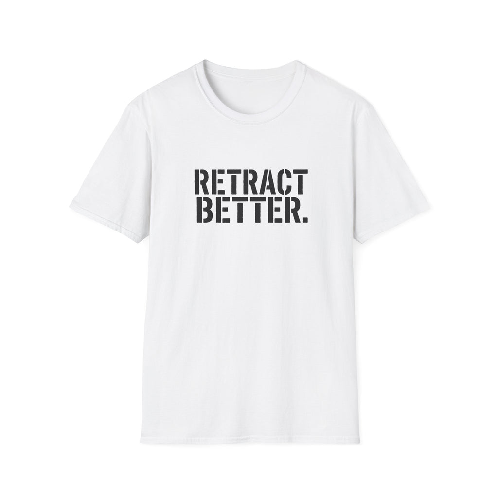 Retract Better T-Shirt