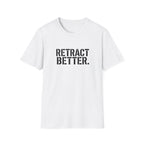 Retract Better T-Shirt