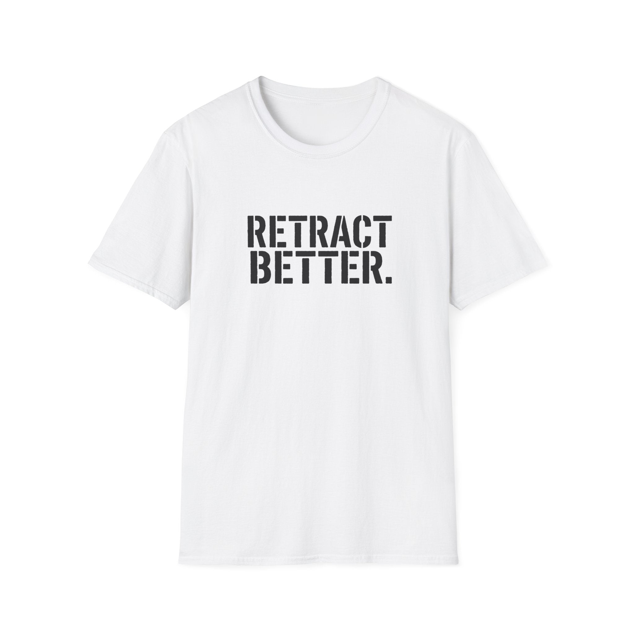 Retract Better T-Shirt