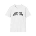 Let's Not Chase That T-Shirt