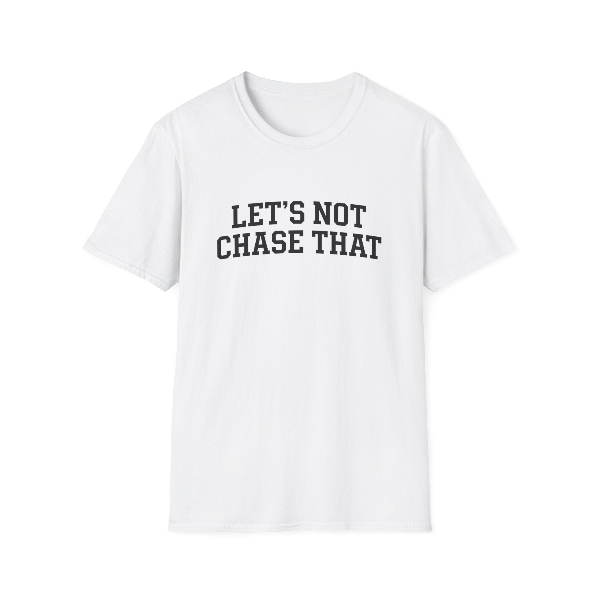 Let's Not Chase That T-Shirt